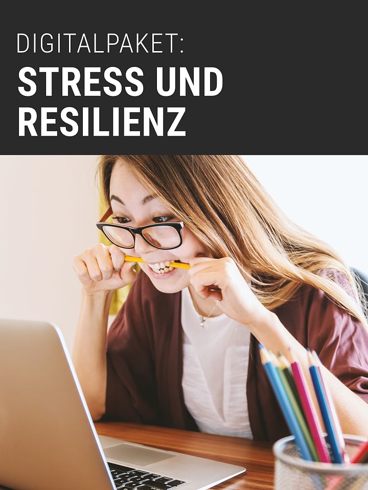 Digitalpaket: Stress & Resilienz Digitalpaket: Stress & Resilienz