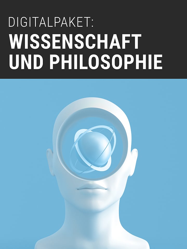 Digitalpaket: Wissenschaft und Philosophie Digitalpaket: Wissenschaft und Philosophie