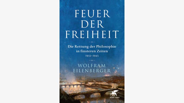 Wolfram Eilenberger: Feuer der Freiheit