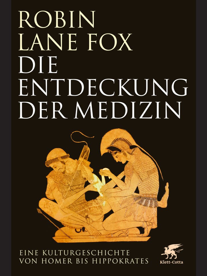 Robin Lane Fox: Die Entdeckung der Medizin 