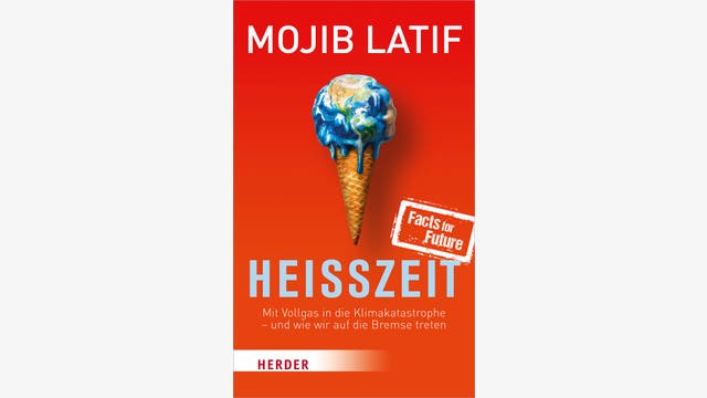 Mojib Latif: Heißzeit