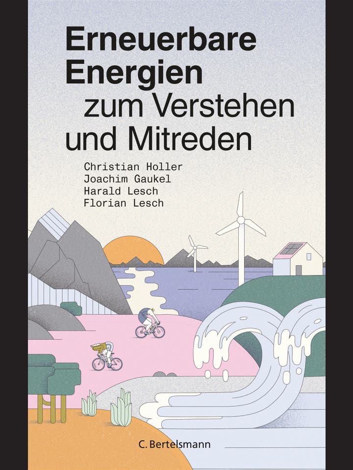 Christian Holler, Joachim Gaukel, Harald Lesch, Florian Lesch: Erneuerbare Energien 