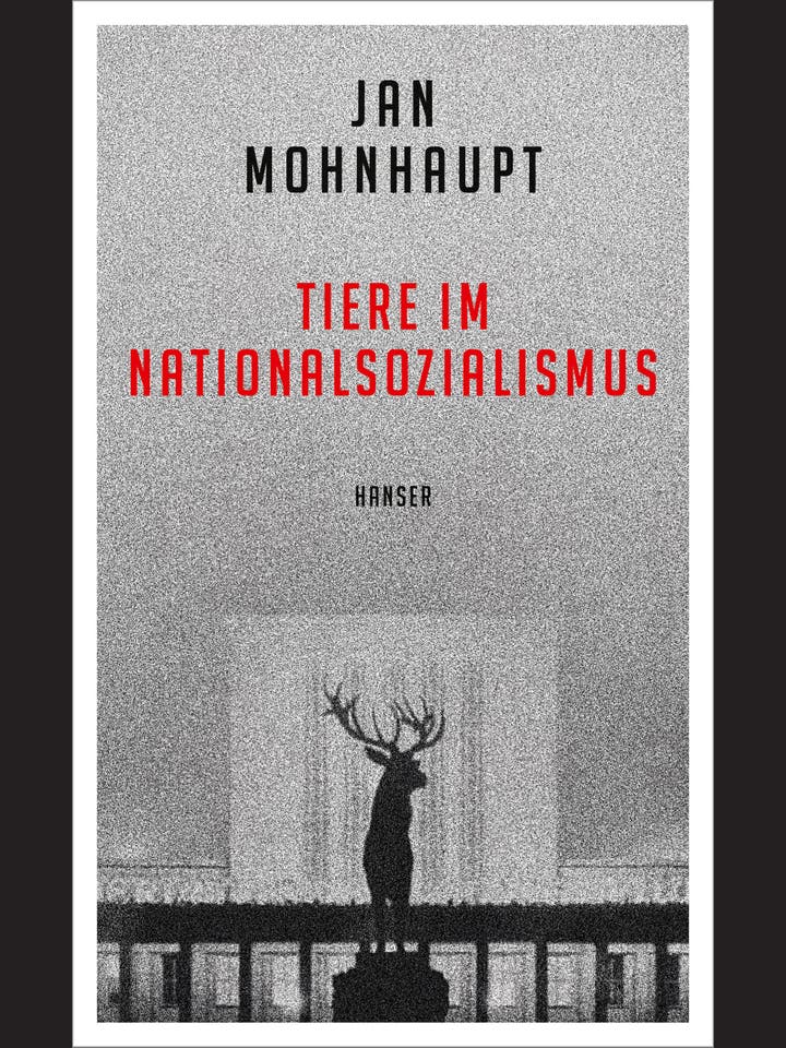 Jan Mohnhaupt: Tiere im Nationalsozialismus