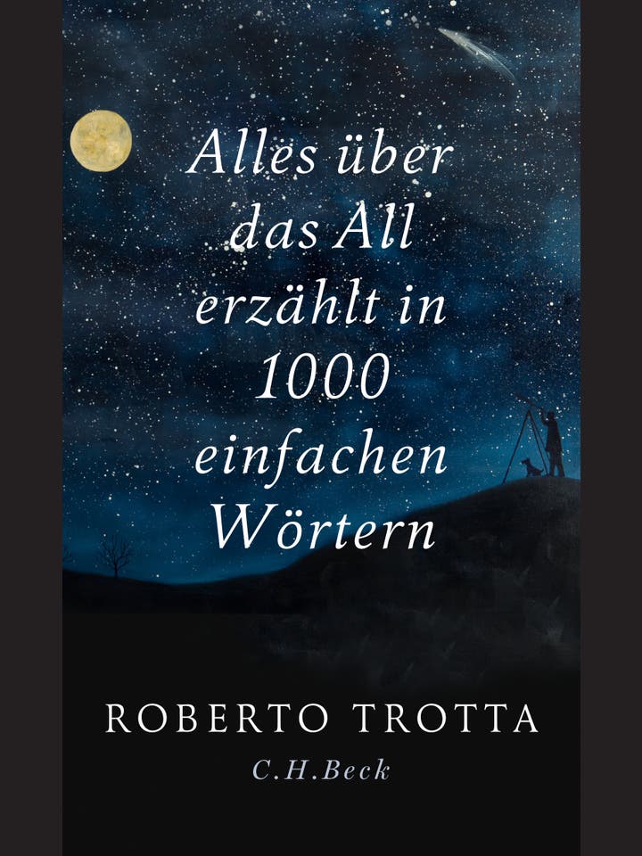 Roberto Trotta: Alles über das All erzählt in 1000 einfachen Wörtern