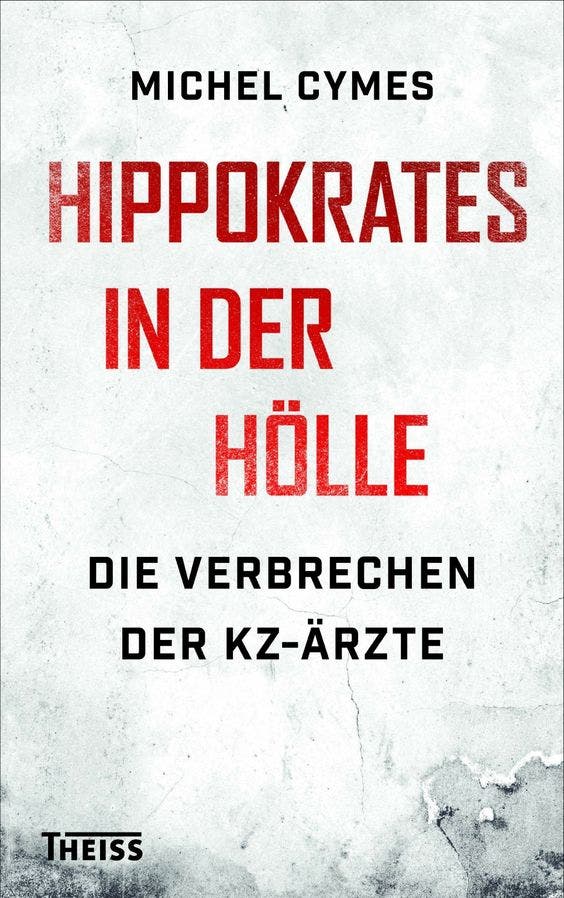 Hippokrates in der Hölle Die Verbrechen der KZ-Ärzte