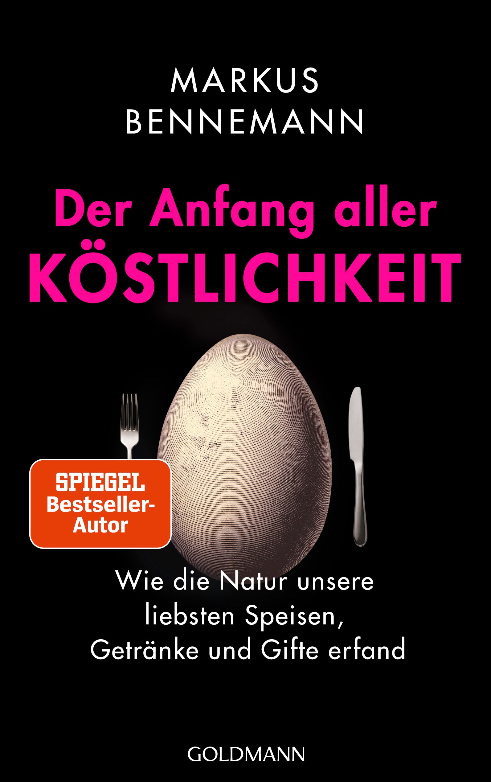Der Anfang aller Köstlichkeit
