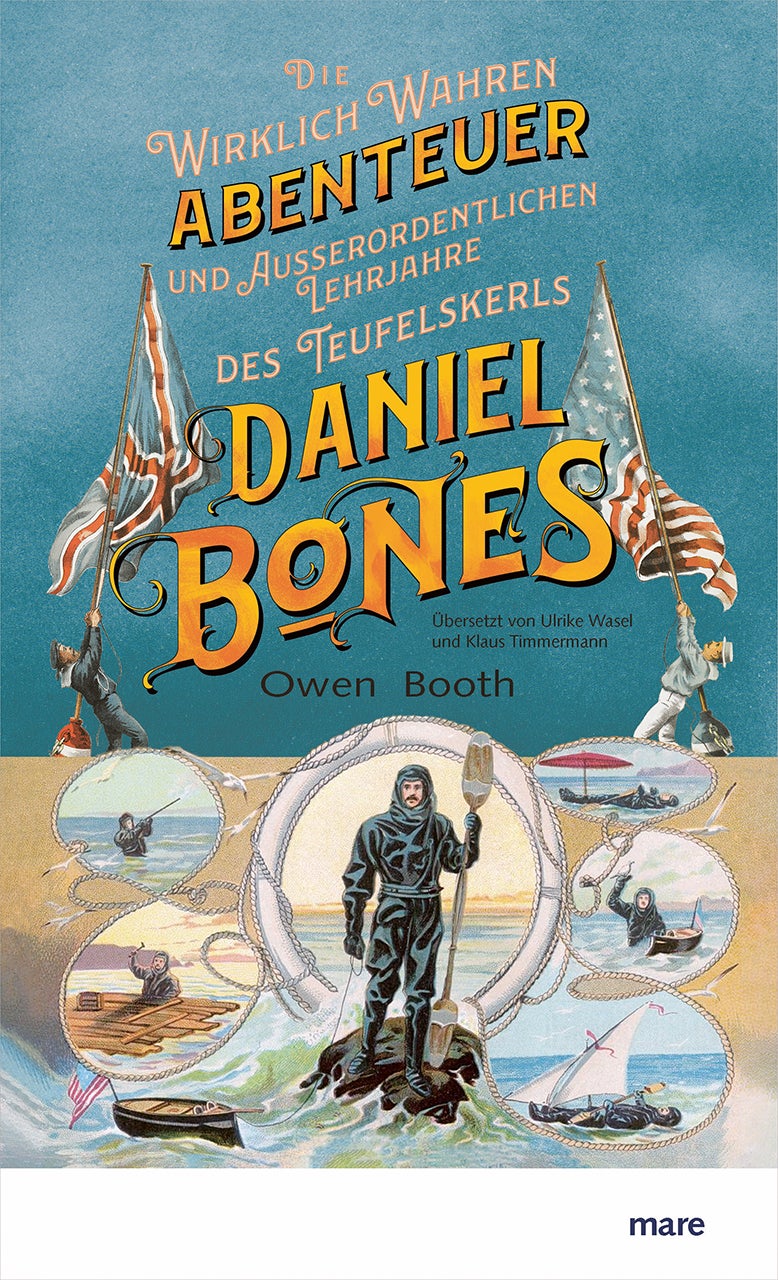 Die wirklich wahren Abenteuer und außerordentlichen Lehrjahre des Teufelskerls Daniel Bones