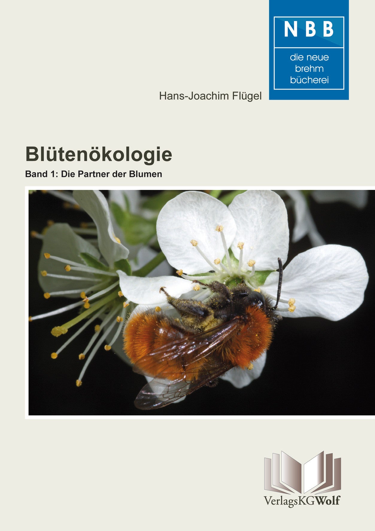 Blütenökologie - Band 1: Die Partner der Blumen