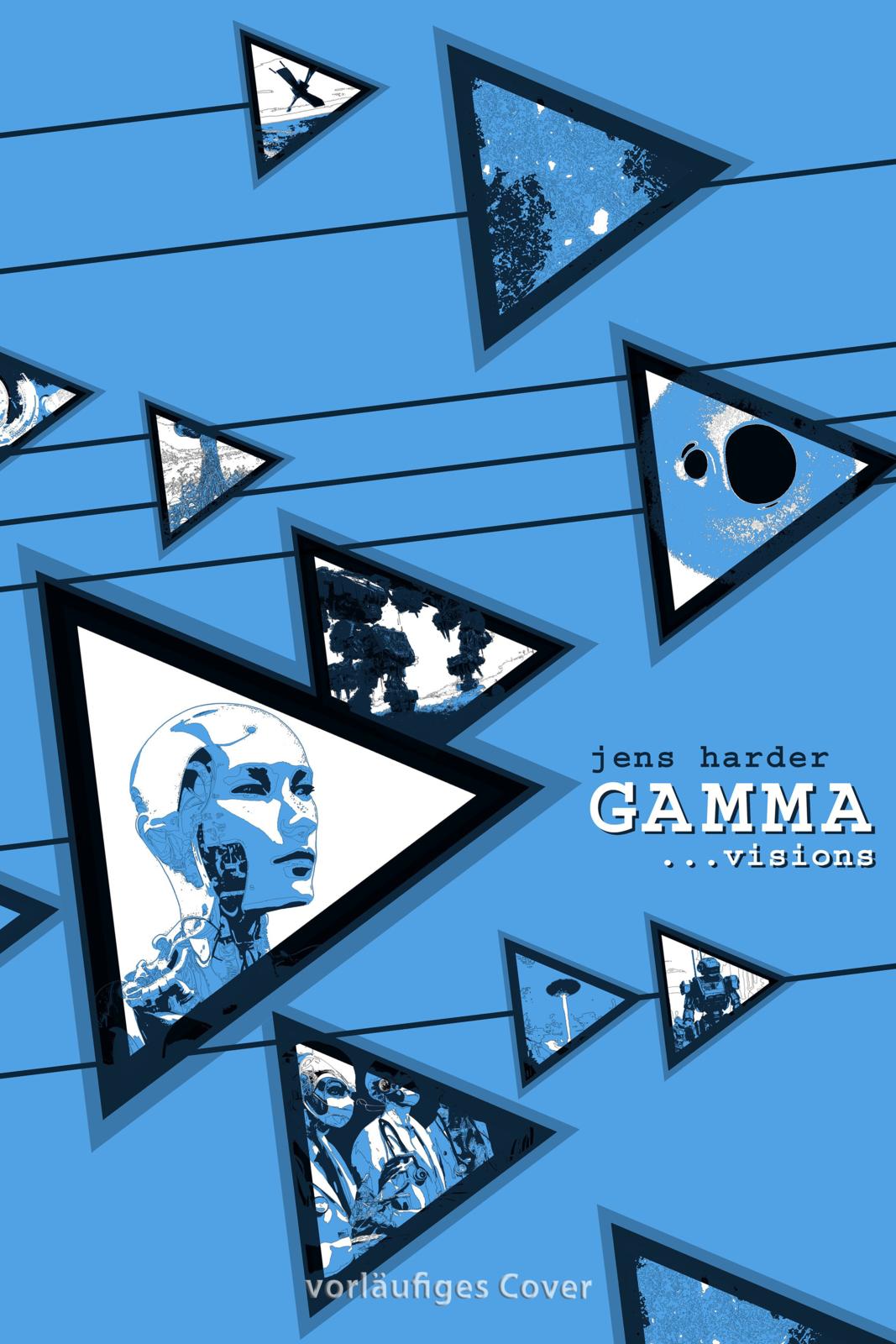 Gamma ... visions