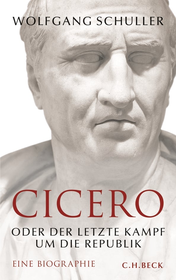 Cicero oder der letzte Kampf um die Republik