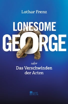 Lonesome George oder Das Verschwinden der Arten