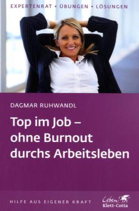 Top im Job - ohne Burnout durchs Arbeitsleben  