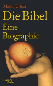 Die Bibel - eine Biographie