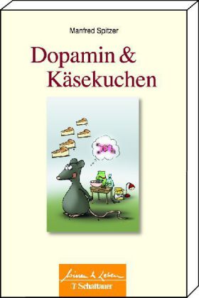 Dopamin & Käsekuchen 
