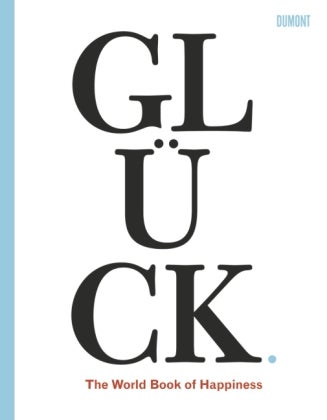 Glück - The World Book of Happiness