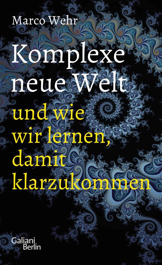 Marco Wehr, Komplexe neue Welt...