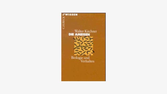 Walter Kirchner    : Die Ameisen. Biologie und Verhalten