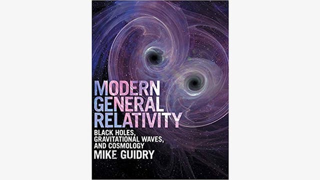 Mike Guidry: Modern General Relativity