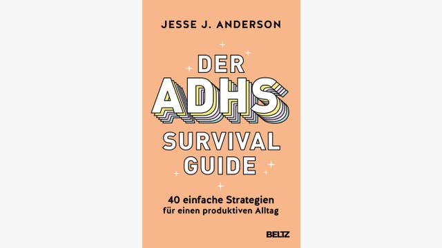 Jesse J. Anderson: Der ADHS Survival Guide