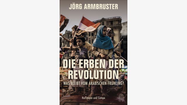 Jörg Armbruster: Die Erben der Revolution