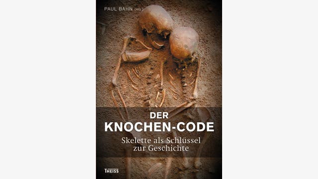 Paul Bahn (Hg.): Der Knochen-Code