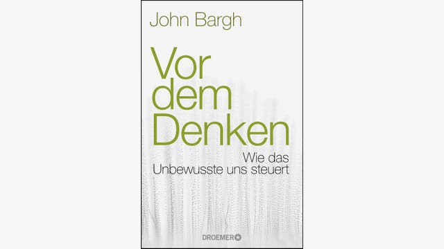 John Bargh: Vor dem Denken
