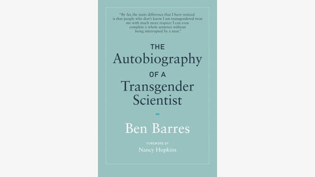 Ben Barres  : The Autobiography of a Transgender Scientist
