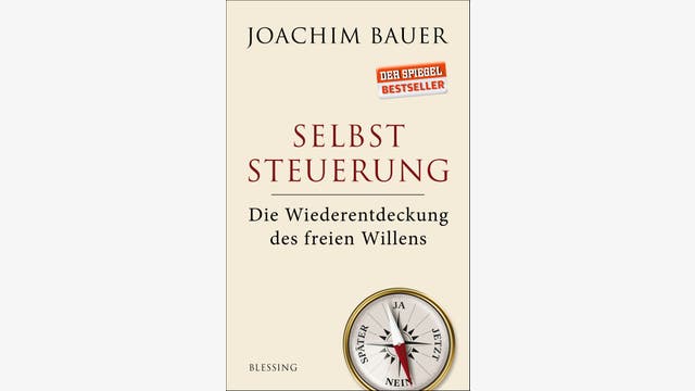 Joachim Bauer: Selbststeuerung