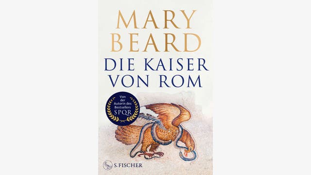 Mary Beard: Die Kaiser von Rom