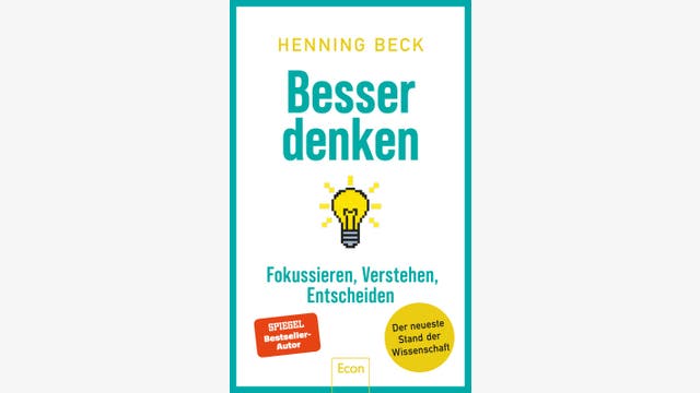 Henning Beck: Besser denken