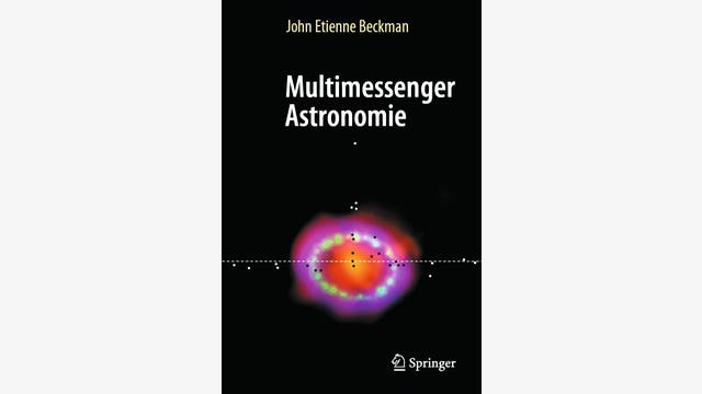 John Etienne Beckman: Multimessenger Astronomie