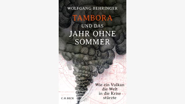 Wolfgang Behringer: Tambora und das Jahr ohne Sommer