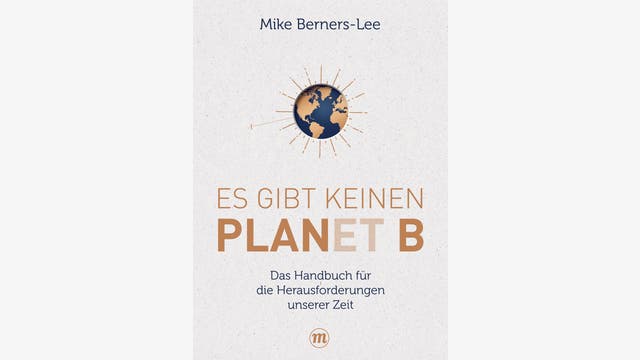 Mike Berners-Lee: Es gibt keinen Plan(et) B