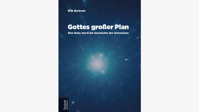 Erik Bertram: Gottes großer Plan