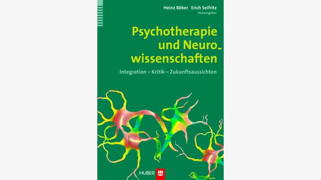 Heinz Böker, Ericht Seifritz (Hrsg.): Psychotherapie und Neurowissenschaften