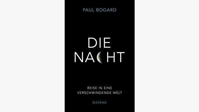 Paul Bogard: Die Nacht