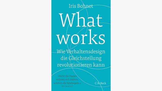 Iris Bohnet: What works