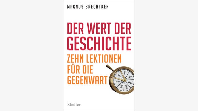 Magnus Brechtken: Der Wert der Geschichte