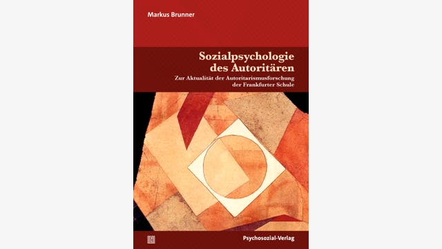 Markus Brunner: Sozialpsychologie des Autoritären