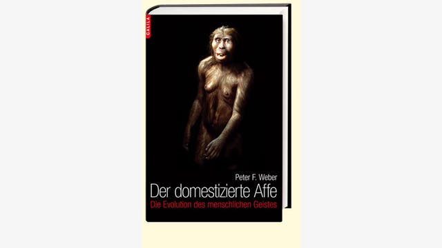 Peter F. Weber: Der domestizierte Affe