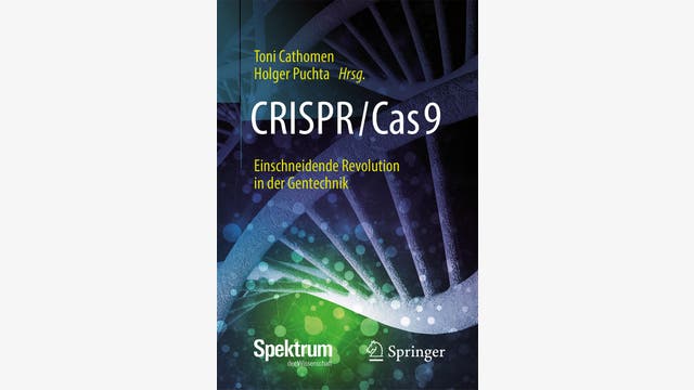 Toni Cathomen, Holger Puchta (Hg.): CRISPR/Cas9