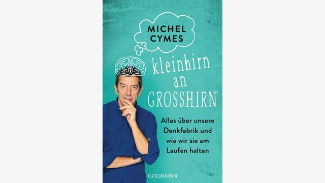 Michel Cymes   : Kleinhirn an Großhirn   