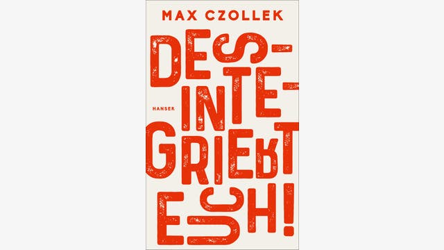 Max Czollek: Desintegriert euch!