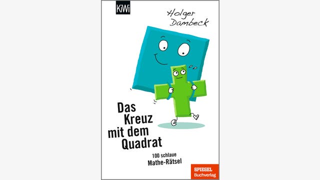 Holger Dambeck: Das Kreuz mit dem Quadrat