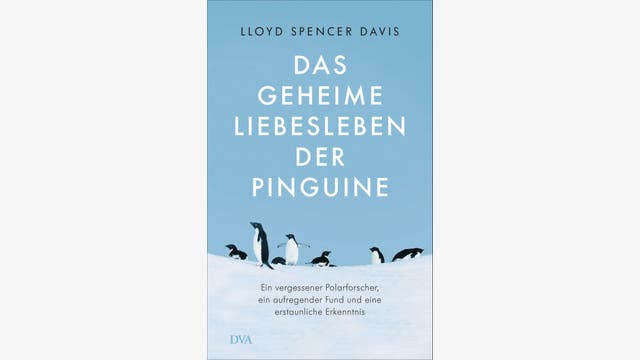 Lloyd Spencer Davis: Das geheime Liebesleben der Pinguine