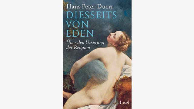 Hans Peter Duerr : Diesseits von Eden 