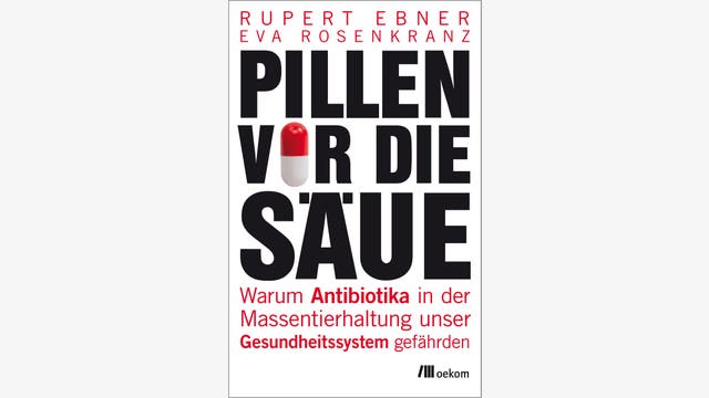 Rupert Ebner, Eva Rosenkranz: Pillen vor die Säue