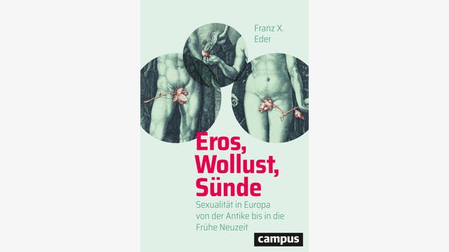 Franz X. Eder: Eros, Wollust, Sünde
