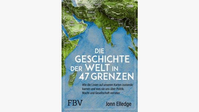 Jonn Elledge: Die Geschichte der Welt in 47 Grenzen