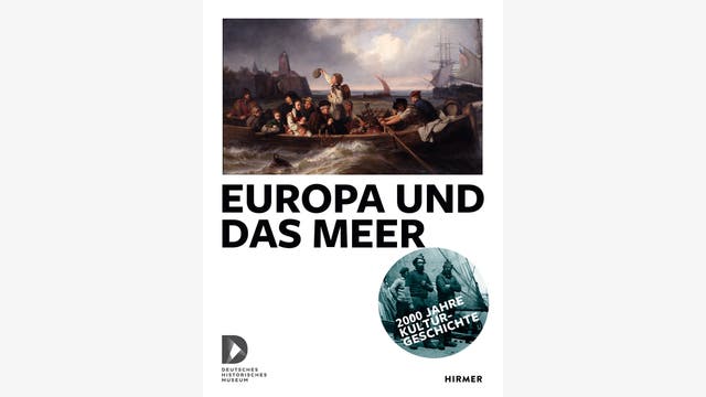 Dorlis Blume, Christiana Brennecke, Ursula Breymayer, Thomas Eisentraut (Hg.): Europa und das Meer